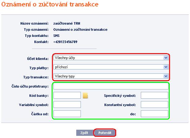 6. Oznámení o zúčtování transakce Toto oznámení lze zasílat pro zaúčtování příchozích, odchozích i všech transakcí.