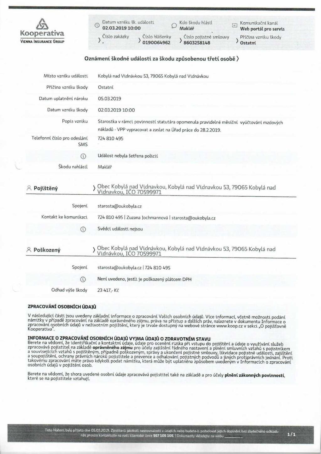 Kooperativa Vienna Insurance Group (B D'tum vzniku Sk. události Kdo Škodu hlásil O2.03.