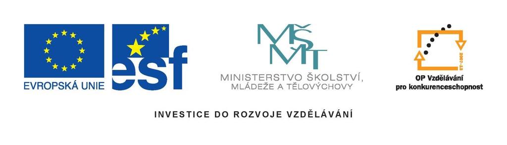 Tento materiál byl vytvořen v rámci projektu Operačního programu Vzdělávání pro konkurenceschopnost. Projekt MŠMT ČR Číslo projektu Název projektu školy Klíčová aktivita III/2 EU PENÍZE ŠKOLÁM CZ.1.