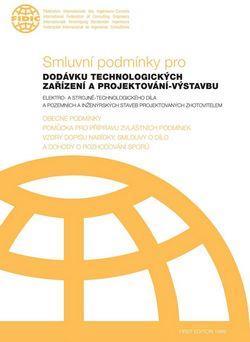 FIDIC YELLOW Book: 1.) Všeobecné obchodní podmínky pro dodávku technologických zařízení a projektování-výstavbu 2.