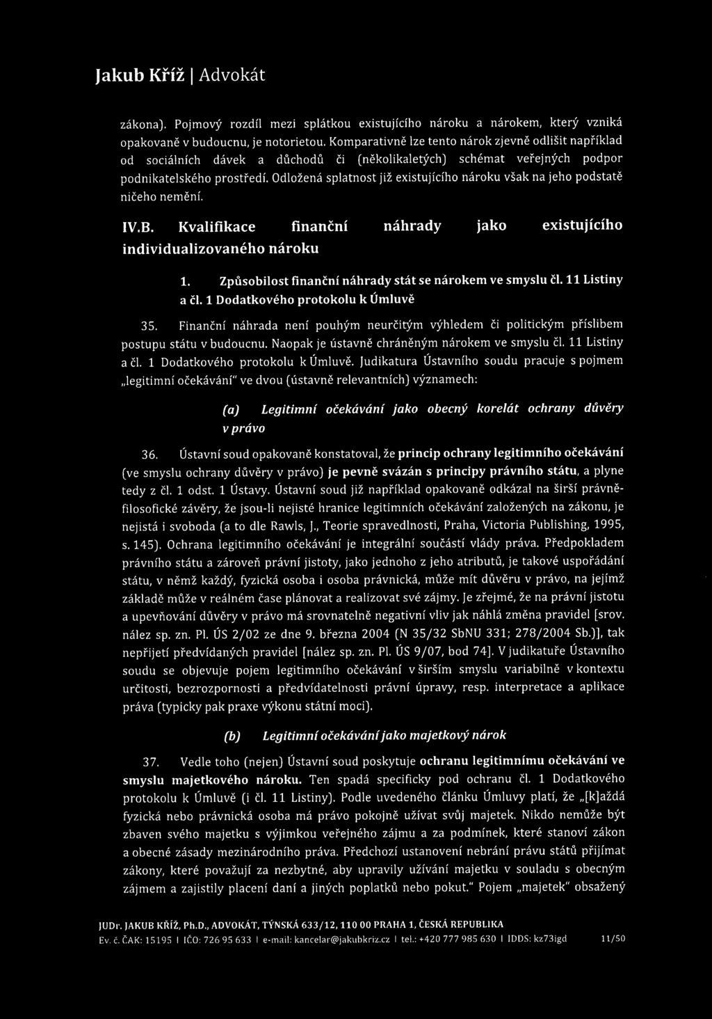zákona). Pojmový rozdíl mezi splátkou existujícího nároku a nárokem, který vzniká opakovaně v budoucnu, je notorietou.