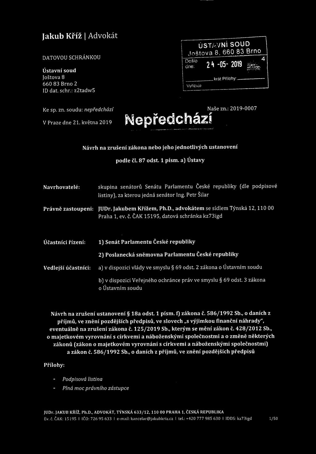 DATOVOU SCHRÁNKOU Ústavní soud Joštova 8 660 83 Brno 2 ID dat. schr.: z2tadw5 ÚSTAVNÍ SOUD Joštova 8, 660 83 Brno aii-os-aotä fe'' Vyřizuie _krát Přílohy:. Ke sp. zn.
