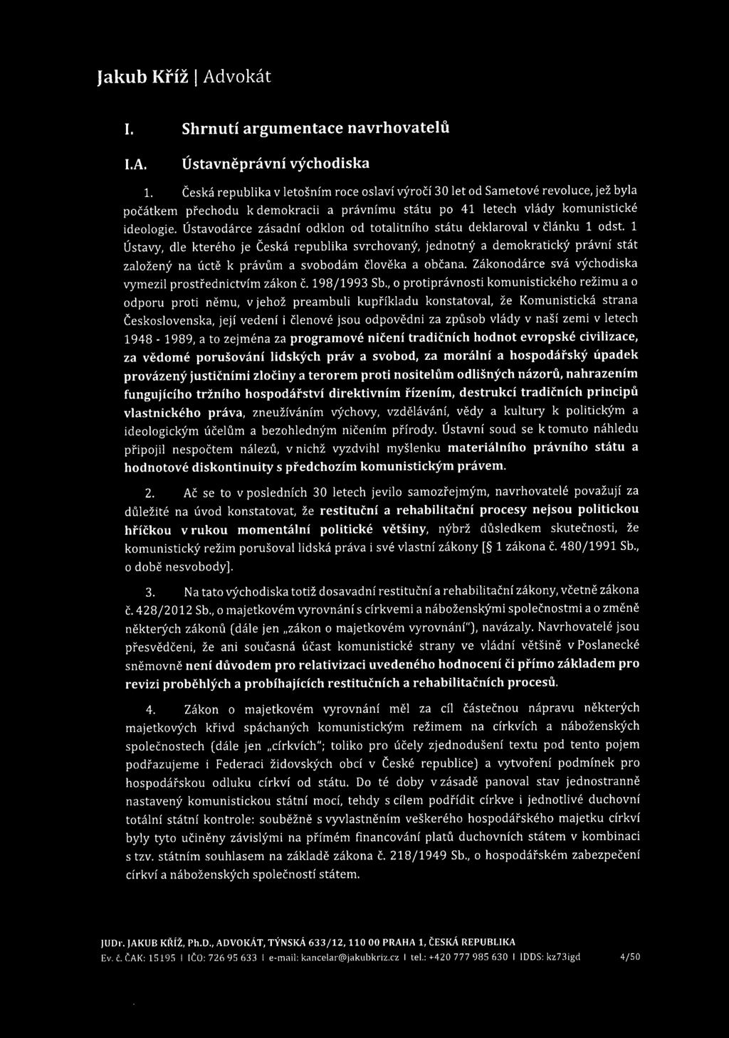 I. Shrnutí argumentace navrhovatelů I.A. Ústavněprávní východiska 1.