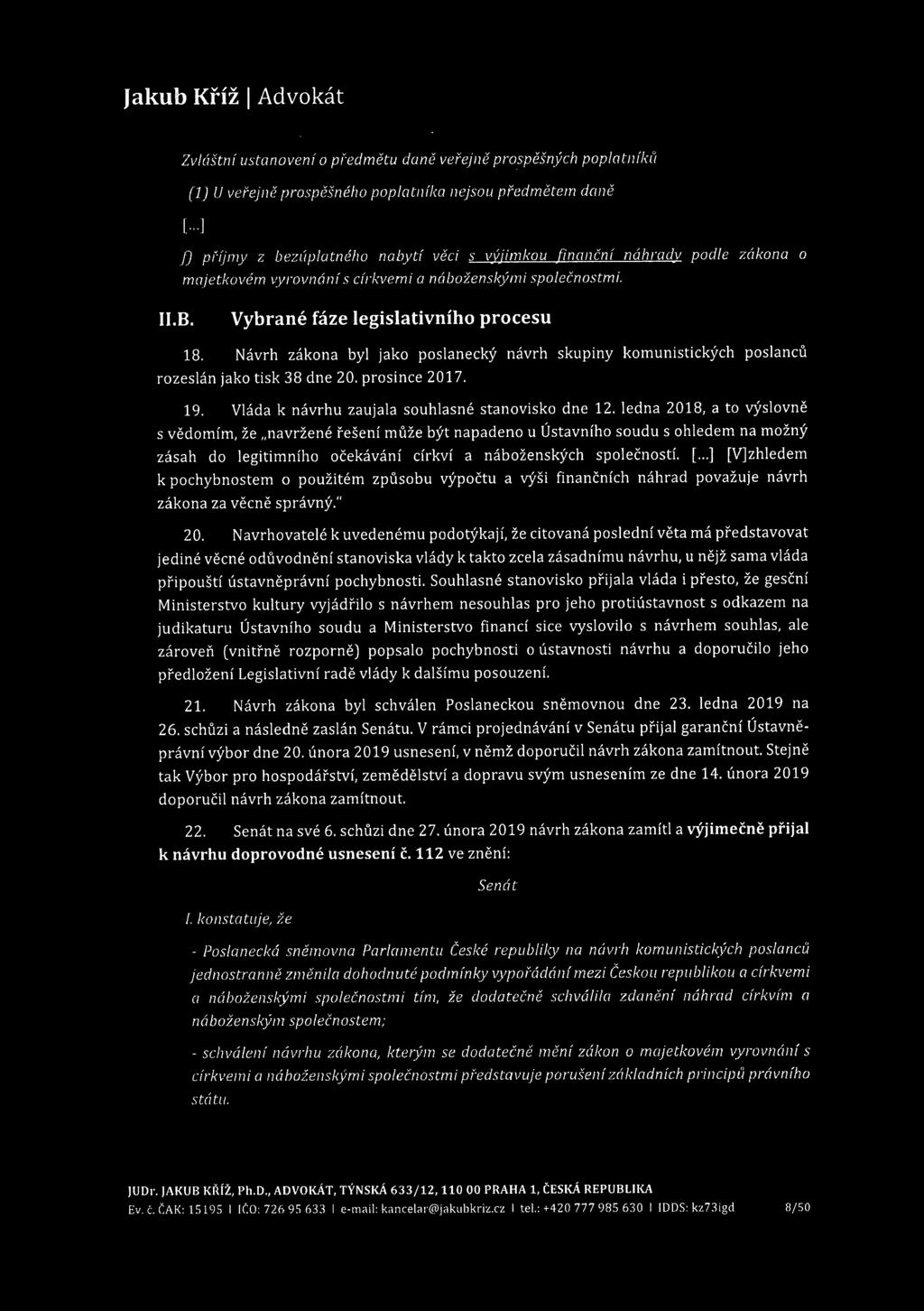 Zvláštní ustanovení o předmětu daně veřejně prospěšných poplatníků (1) U veřejně prospěšného poplatníka nejsou předmětem daně f) příjmy z bezúplatného nabytí věci s výjimkou finanční náhrady podle