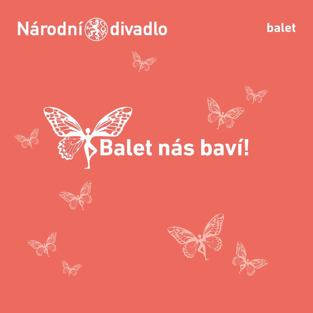 Newsletter Baletu Národního divadla 80 KVĚTEN 2017 Kontakt: Balet Národního