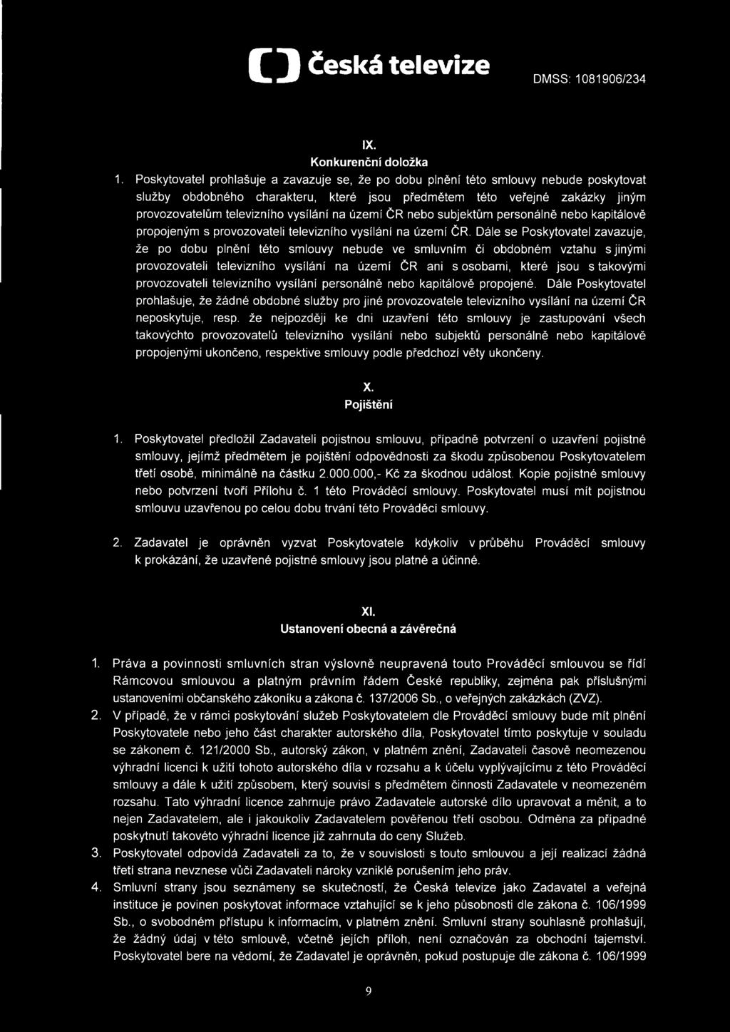 vysílání na území ČR nebo subjektům personálně nebo kapitálově propojeným s provozovateli televizního vysílání na území ČR.