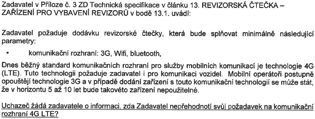 V souladu s ustanovením čl. XV. odst. 1 zadávací dokumentace a s 98 ZZVZ tímto zadavatel podává vysvětlení zadávací dokumentace ke shora označené veřejné zakázce. I. Dne 14. 5.