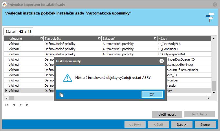 Některé instalované objekty vyžadují restart aplikačního serveru. Ukončete systém ABRA Gen na všech počítačích a restartujte aplikační server. 1.