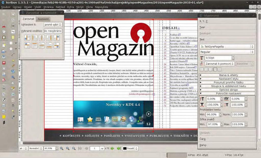 Scribus je komplexní nástroj na sazbu, který hravě nahradí Adobe InDesign Adobe InDesign: Scribus Scribus je velmi populární open-source nástroj na sazbu, tedy program, pomocí kterého se tvoří