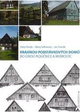 VESELÁ, Hana SELLNEROVÁ, Alena HANZLÍK, Jan Krajinou podstávkových domů do údolí Ploučnice a Merboltic. Ústí nad Labem: Národní památkový ústav, 2015. 277 s., obr.