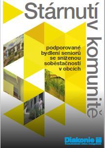 Podporované bydlení seniorů se sníženou soběstačností v obcích. Praha: Diakonie ČCE, 2016. 96 s., 7 gr., mp., 2 tab., 31 obr., lit.