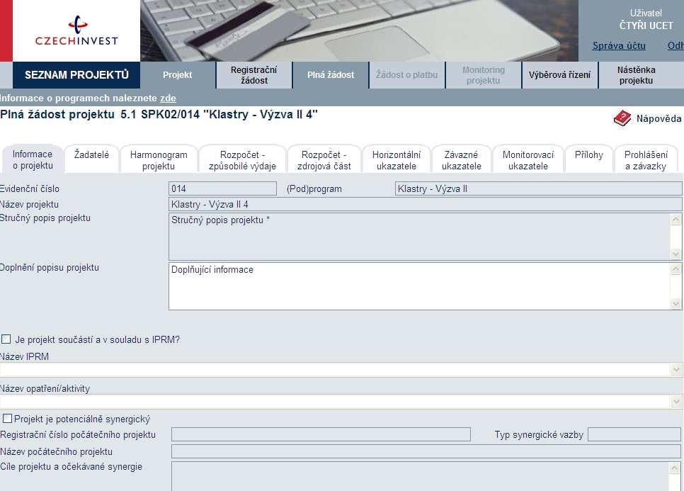 Plná žádost obsahuje 10 záložek, které je nutné vyplnit: 1. Informace o projektu 2. Žadatelé 3. Harmonogram projektu 4. Rozpočet způsobilé výdaje 5. Rozpočet zdrojová část 6. Horizontální ukazatele 7.