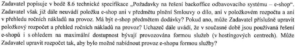 aktualizaci SW bez poplatků za maintenence bankovních terminálů. Zadavatel v rámci tohoto vysvětlení zadávací dokumentace vydává upravenou přílohu č. 1 přílohy č.