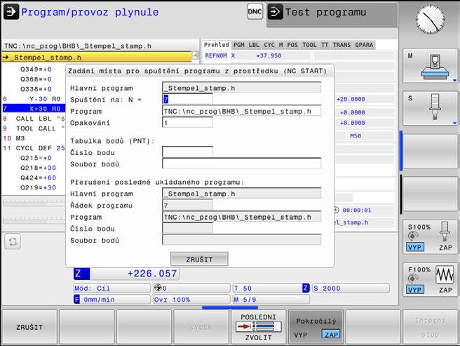 6 Testování a zpracování Chod programu Libovolný vstup do NC-programu: Start z bloku Informujte se ve vaší příručce ke stroji! Funkci VÝPOČET BLOKU (tj.