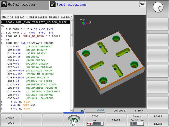 Základy Provozní režimy 3 Test programu Řídicí systém simuluje NC-programy a části programů v režimu Test programu, např.