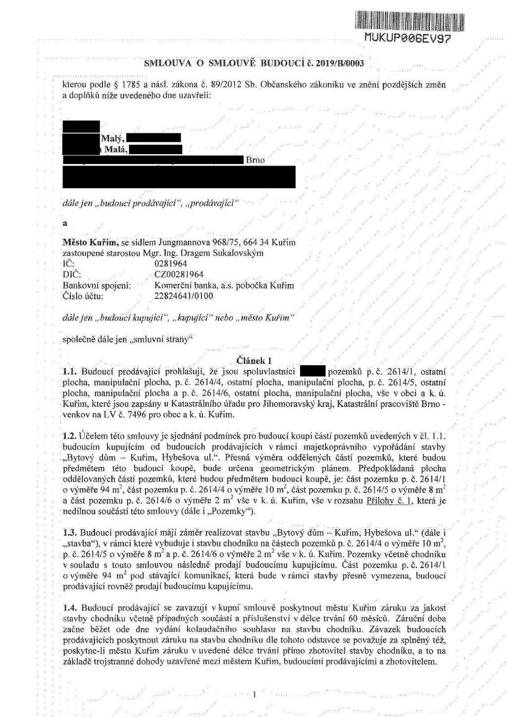 SMLOUVA O SMLOUVĚ BUDOUCÍ ř. 20I9/B/TO03 MU(CUP08eEV97 kterou podle 1785 a násl. zákona č. 89/2012 Sb.