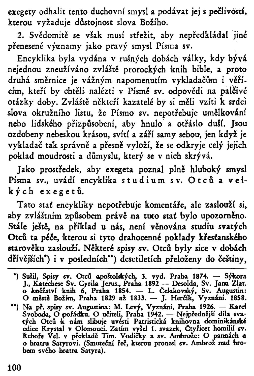exegety odhalit tento duchovní smysl a podávat jej s pečlivostí, kterou vyžaduje důstojnost slova Božího. 2.