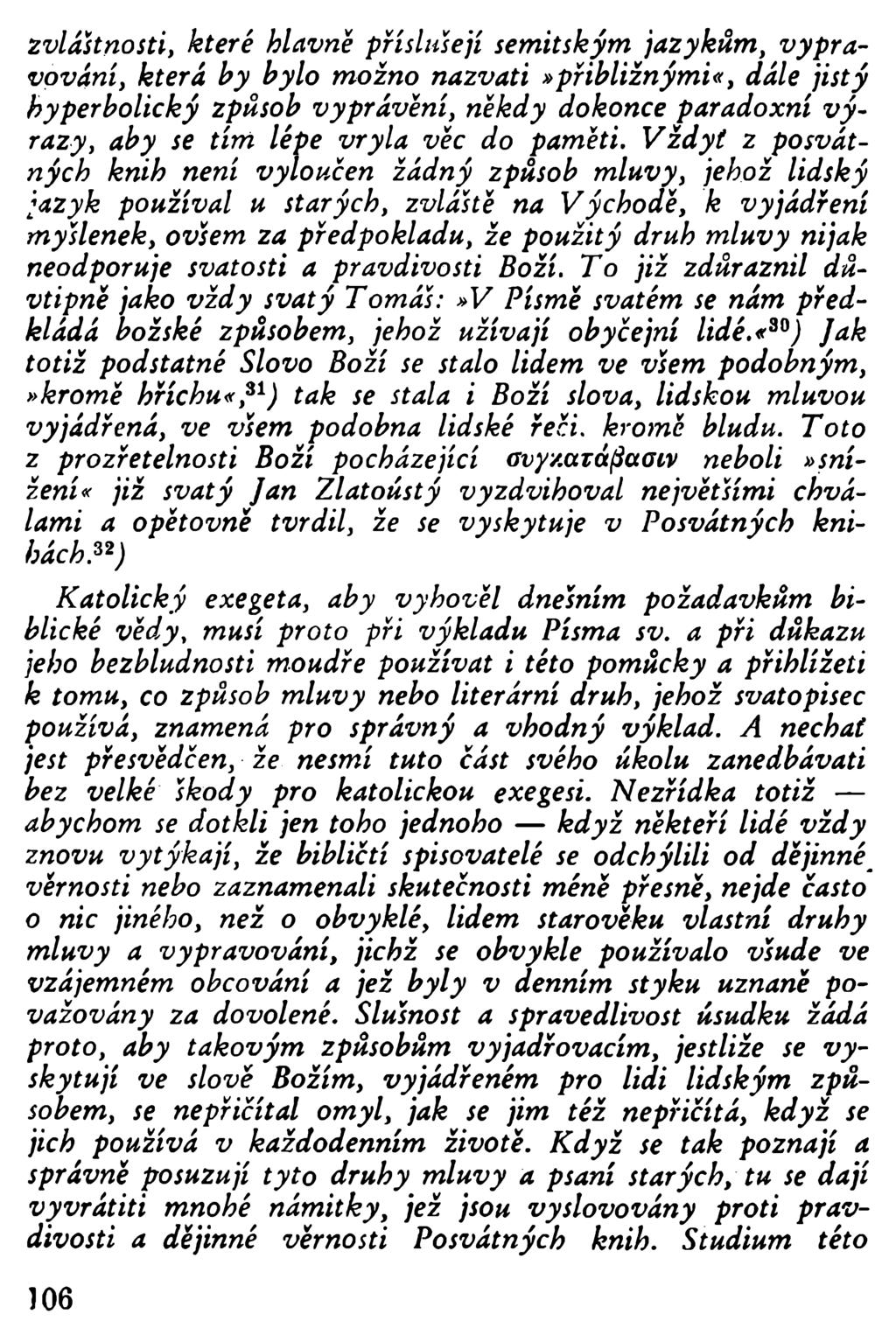 zvláštnosti, které hlavně příslušejí semitským jazykům, vypravování, která by bylo možno nazvati» přibližnými*, dále jistý hyperbolický způsob vyprávění, někdy dokonce paradoxní v ý razy, aby se tím