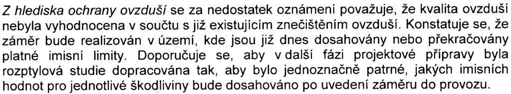 - 3 - Z akustického hlediska se v dalším stupni projektové pøípravy požaduje specifikovat stacionární zdroje hluku a vliv jejich provozu na chránìný venkovní prostor Z hlediska ochrany ovzduší se za