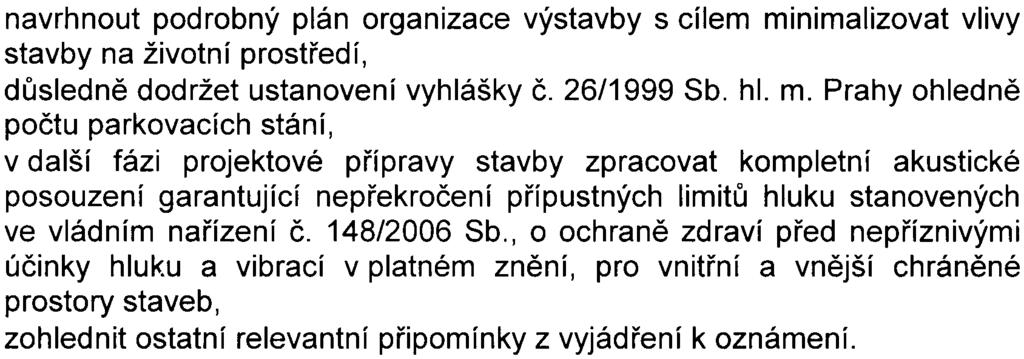 posuzování vlivù na životní prostøedí a o zmìnì nìkterých souvisejících zákonù (zákon o posuzování vlivù na životní prostøedí), v platném znìní Proto bylo dle 7 citovaného zákona provedeno zjiš ovací