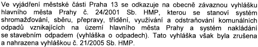 - 8 Hlavní mìsto Praha a mìstská èást Praha 13 citují povinnosti, které vyplývají ze závazných právních pøedpisù.