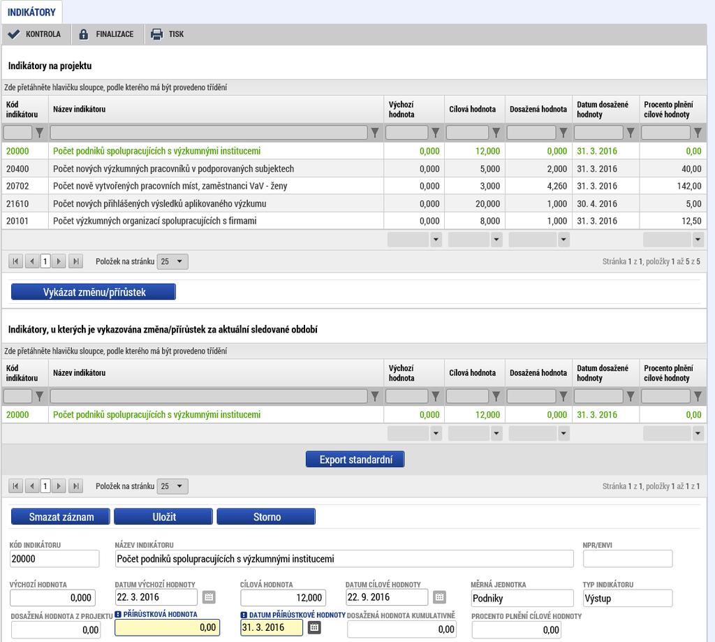 Postup při vyplňování ZoR/IoP/ZoU v ISKP V rámci záložky Indikátory jsou příjemcem vykazovány skutečně dosažené