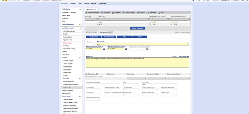 1.5.7 Etapy projektu Po kliknutí na tlačítko Nový záznam vloží žadatel Název etapy, Předpokládané datum zahájení a ukončení etapy, stručný Popis etapy.