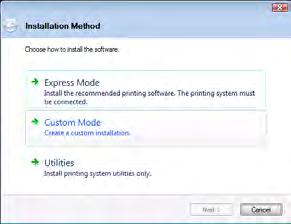 Režim Custom Mode Při výběru způsobu instalace Custom Mode lze podle potřeby měnit port tiskárny a obslužné programy. 1 Na obrazovce Způsob instalace klepněte na možnost Custom Mode.
