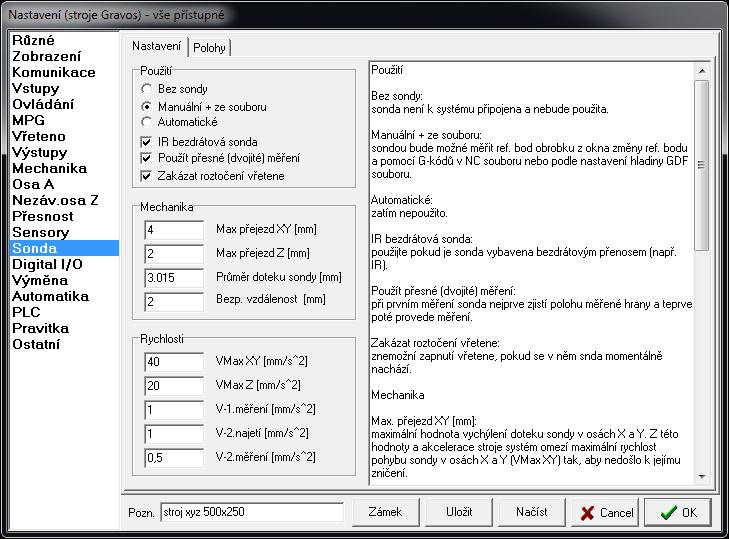 4 Nastavení - Sonda 4.14 Sonda Nastavení obrobkové sondy. Pokud je sonda použita, pak pro měření ref. bodu v okně jeho změny je dostupný panel měření obrobkovou sondou pod tlačítkem Měření. 4.14.1 Nastavení Zde je možné najít nastavení obrobkové sondy.