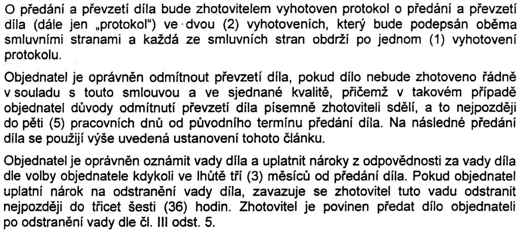 ~ 6 7 8 o 0 O O O O o o o o o CESK~ REPUBLIKY 0 o pøedání a pøevzetí díla bude zhotovitelem vyhotoven protokol o pøedání a pøevzetí dila (dále jen "protokol") ve dvou (2) vyhotoveních který bude