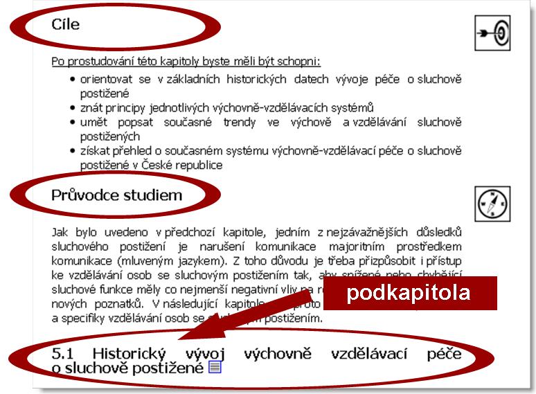 B Průvodce studiem Z aspektu studenta se jedná: Prostřednictvím průvodce studiem k Vám budu promlouvat.