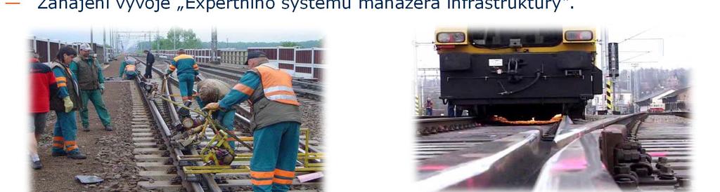 Zajistit plnou provozuschopnost železniční sítě v majetku státu Zavádět a rozvíjet diagnostické prostředky a