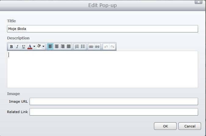 Úkol 3: Vyplňte okno Pop-up a doplňte do něj všechny důležité informace o vaší škole. Doplňte také odkaz na webové stránky vaší školy a odkaz na obrázek fotografii školy.