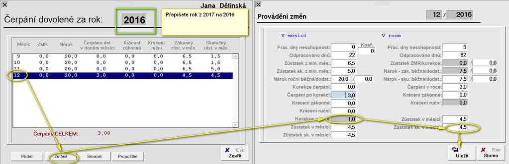 Skutečný nárok zohledňuje dále odpracované měsíce a slouží jako informace pro management /zaměstnance o skutečném stavu dovolené (může být i záporný) k danému měsíci.