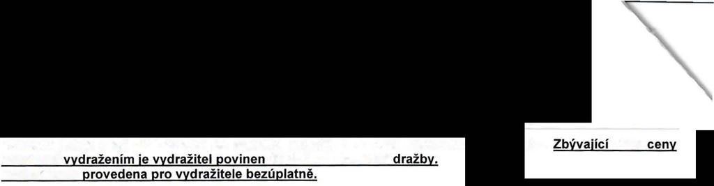 BFT Management, a.s., V Olšinách 16/82, I 00 00 Praha 1 O- Strašnice Dražební jistota a její příslušenstvf se započítá vydražiteli na cenu dosaženou vydražením.