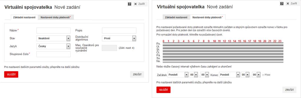 Obrázek Virtuální spojovatelka seznam 2. Klikněte na Přidat. Zobrazí se okno Virtuální spojovatelka nové zadání pro založení nového záznamu a nastavení doby platnosti.