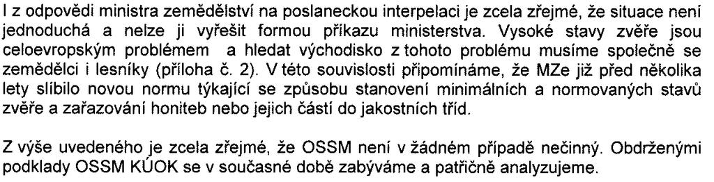 Krajský úřad očekává, že přiložené analýze a metodickému sdělení krajského úřadu budou všechny ORP v Olomouckém kraji věnovat patřičnou pozornost.