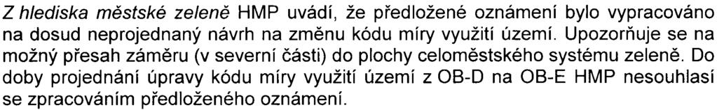 pro tuto zastavìnou oblast nepøípustné. Konstatuje se, že zpracovatel dále vychází z výsledkù provedených mìøení v blízké lokalitì z roku 2003, což je také nepøípustné zjednodušení.