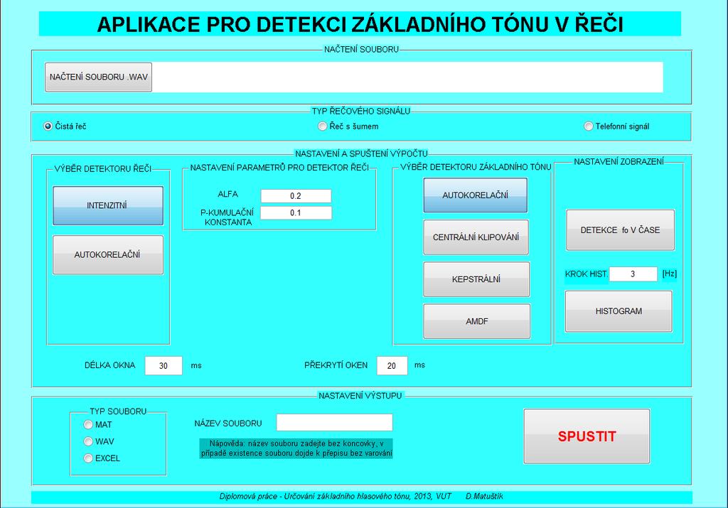 5 NÁVOD NA POUŢITÍ PROGRAMU PRO VÝPOČET ZÁKLADNÍHO ŘEČOVÉHO TÓNU Program je vytvořen v prostředí Matlab 7.9.0 (R2009b) a je spustitelný v této a vyšší verzi Matlabu.