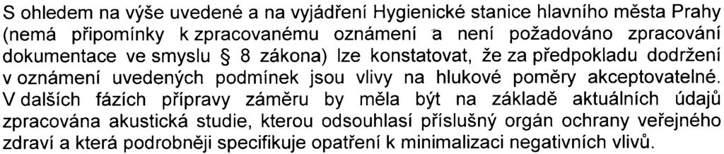 Závìrem se uvádí, že pøi realizaci veøejného parkovištì dle uvedených pøedpokladù budou splnìny hygienické limity hluku v chránìném venkovním prostoru staveb dle naøízení vlády è. 148/2006 Sb.