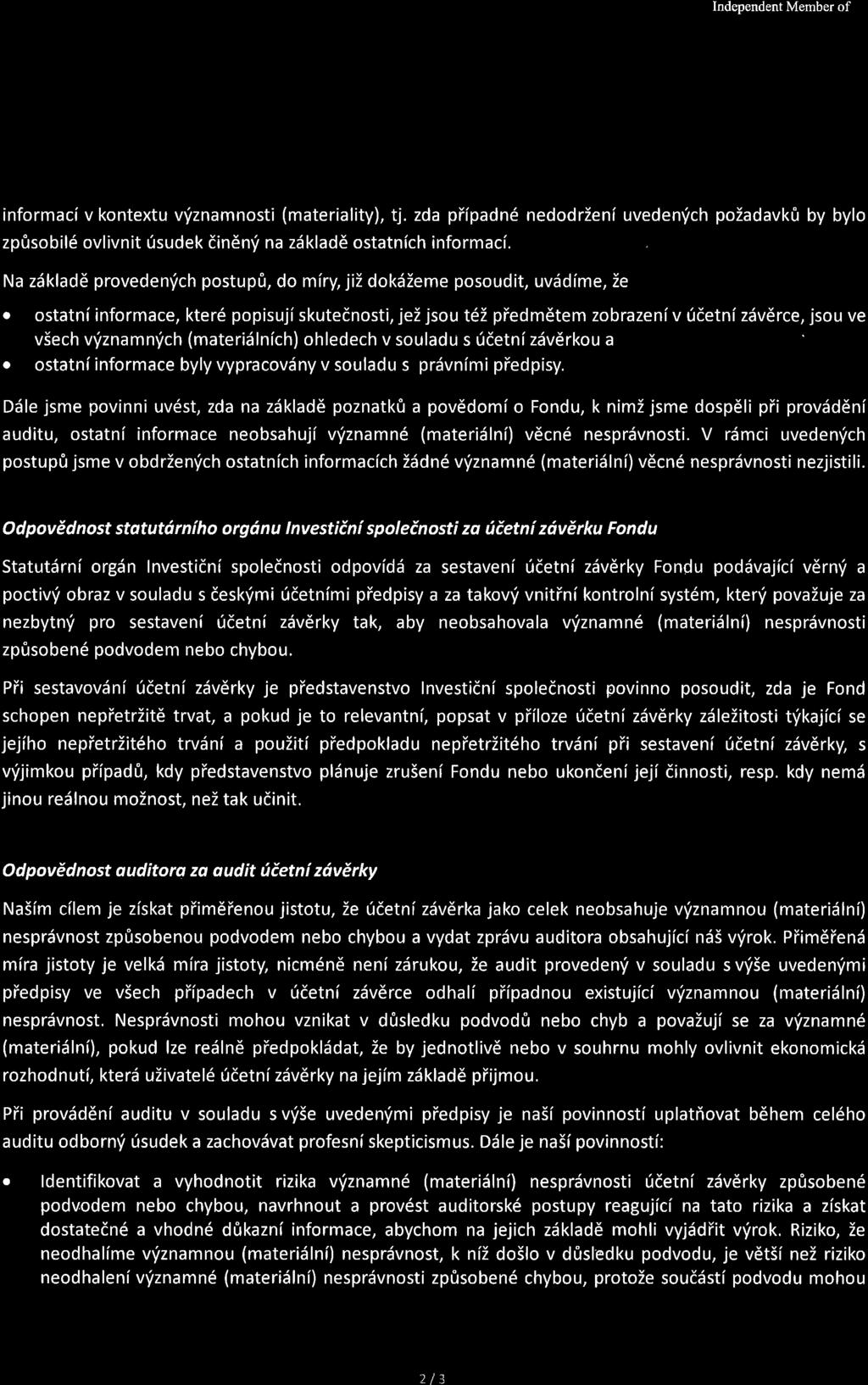 Na ziikladd proveden'yich postup0, do miry, jiz dokdzeme posoudit, uvddime, Ze o ostatni informace, kte16 popisuji skutednosti, iez jsou t6z piedmdtem zobrazeniv tidetni zdvdrce, jsou ve v5ech