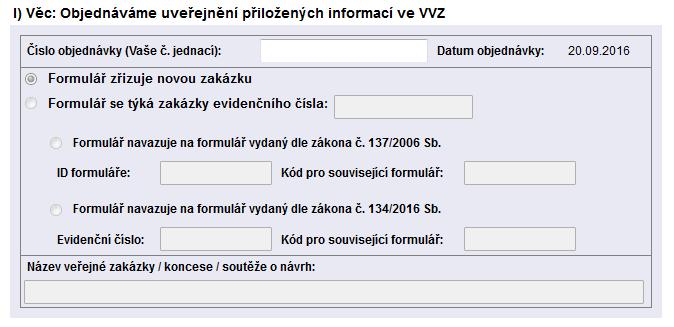 I) Věc: Objednáváme uveřejnění přiložených informací ve VVZ Číslo objednávky (Vaše č.