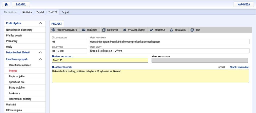 Projekt Na záložce Projekt žadatel vyplní Název projektu CZ, Anotaci Projektu, ve které stručně popíše předmět projektového záměru, ze kterého bude jednoznačně patrné zaměření projektu.
