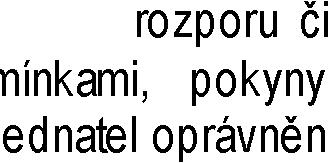 Díla. 9.4.14. V osti, které jsou v 9.4.15. b., o technických 9.4.16. Bude li stanoveno jinak. 9.4.17. Pokud dojde k Smlouvy, kdy nelze z technolog nebo nízké teploty, velký vítr apod.) 9.4.18.