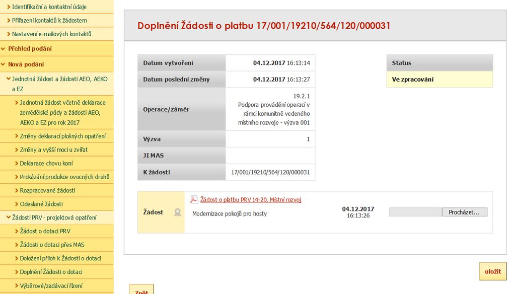 Obr. 8 Nahrání doplněné Žádosti o platbu a příloh Po nahrání a uložení všech požadovaných formulářů k Doplnění Žádosti o platbu, je prostřednictvím tlačítka