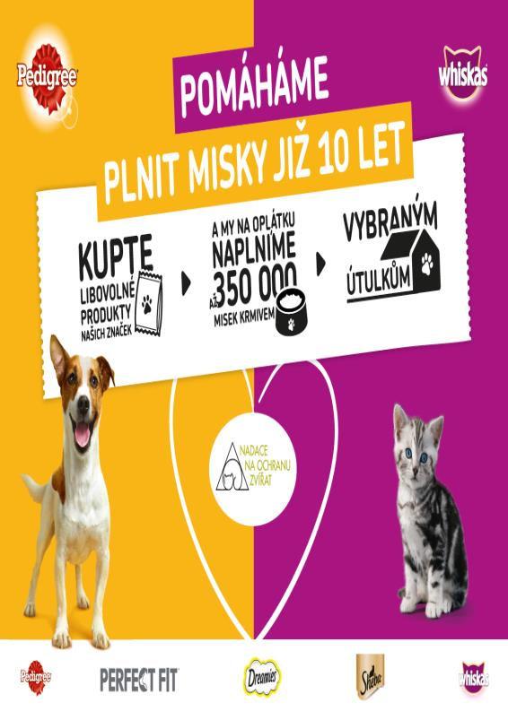 POMOZTE NAPLNIT MISKY V ÚTULCÍCH V roce 2018 byl pořádán v pořadí již 10. ročník kampaně Pomozte naplnit misky v útulcích, jejímiž partnery jsou nadace a společnost Mars Czech s.r.o., výrobce krmiva a pochoutek pro psy a kočky.