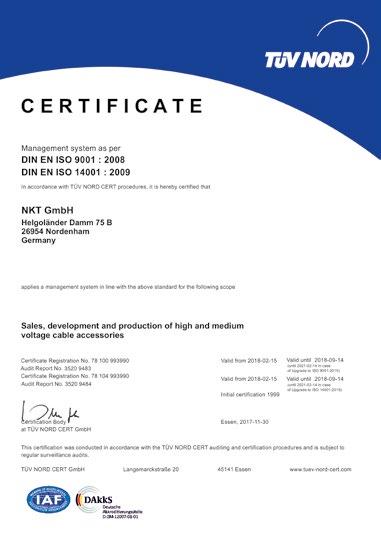 Certifikáty Certificates Společnost NKT je certifikována dle všech hlavních mezinárodních standardů ve všech lokalitách.