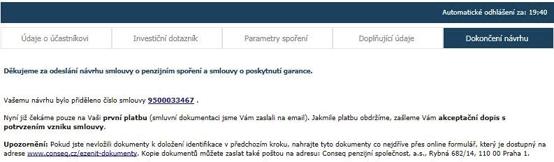 Obratem obdržíte na Vámi uvedené číslo mobilního telefonu SMS zprávu, která bude obsahovat shrnutí podstatných náležitostí návrhu smlouvy a autorizační kód pro podepsání