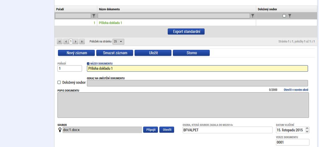 v pořadí a v následujících řádcích, vyplní shodně pole NÁZEV DOKUMENTU a do pole ODKAZ NA UMÍSTĚNÍ DOKUMENTU uvede číslo řádku v soupisce, pod který byl dokument fyzicky vložen.