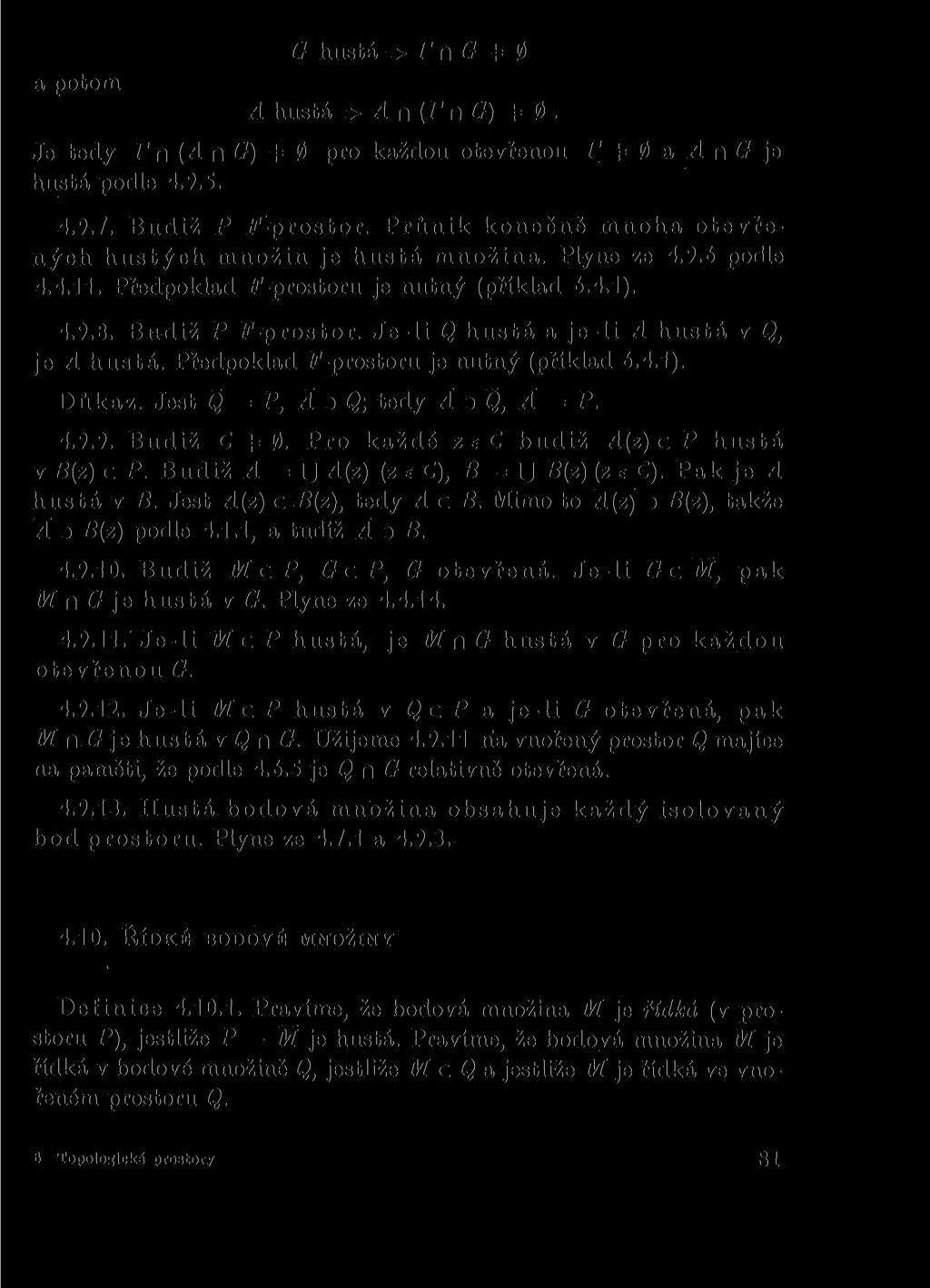 G hustá => r n G * 0 a potom A hustá => A n (P n G) 4 0. Je tedy P n (-4 n ť?) 4 0 pro každou otevřenou hustá podle 4.9.5. 7 1 40a^4n(?je 4.9.7. Budiž P P-prostor.